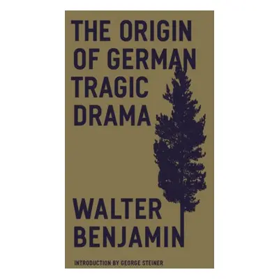 Origin of German Tragic Drama - Benjamin, Walter