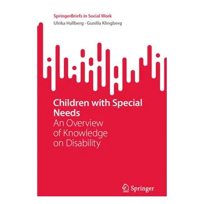 Children with Special Needs - Hallberg, Ulrika a Klingberg, Gunilla