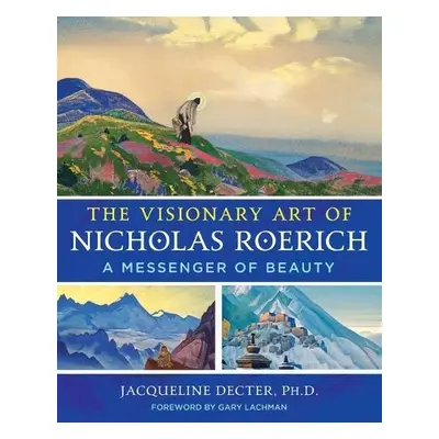 Visionary Art of Nicholas Roerich - Decter, Jacqueline