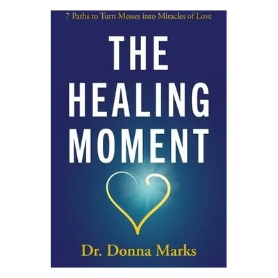 Healing Moment - Marks, Donna (Donna Marks)