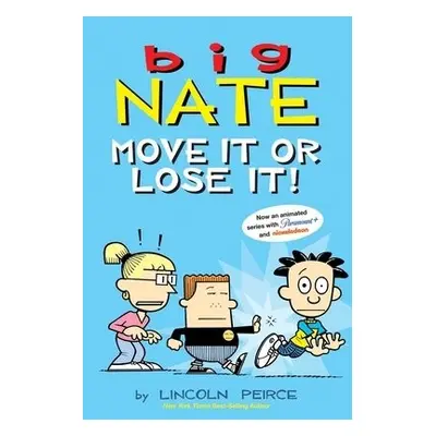 Big Nate: Move It or Lose It! - Peirce, Lincoln