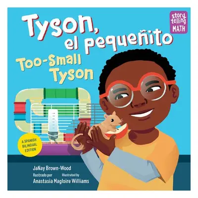 Tyson, el pequenito / Too-Small Tyson - Brown-Wood, Janay a Williams, Anastasia Magloire