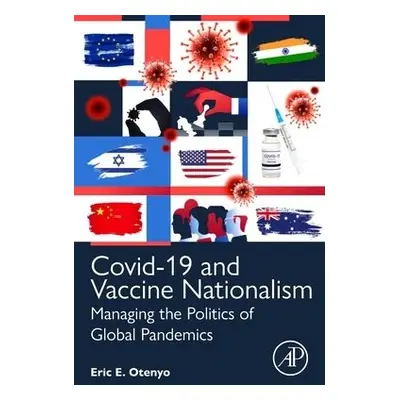 Covid-19 and Vaccine Nationalism - Otenyo, Eric E. (Professor, Department of Politics and Intern