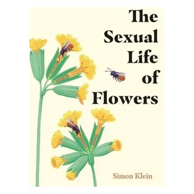 Sexual Life of Flowers - Klein, Simon