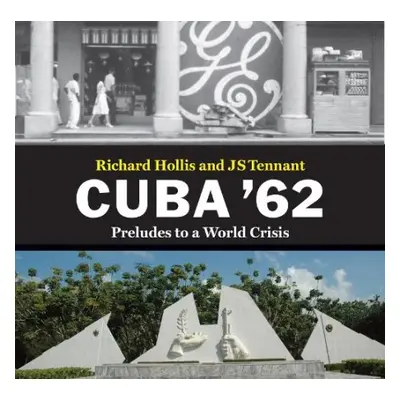 Cuba '62 - Hollis, Richard a Tennant, JS