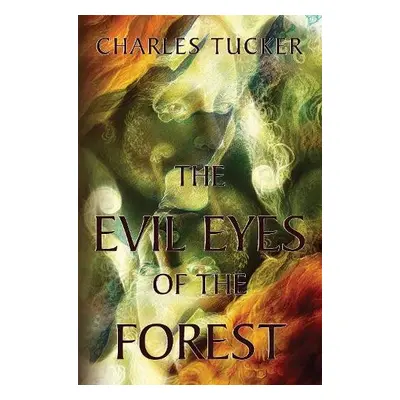 Evil Eyes of the Forest - Tucker, Charles