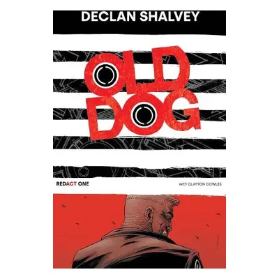 Old Dog, Redact One - Shalvey, Declan