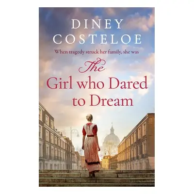 Girl Who Dared to Dream - Costeloe, Diney