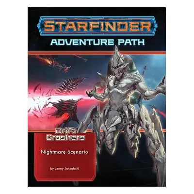 Starfinder Adventure Path: Nightmare Scenario (Drift Crashers 2 of 3) - Jarzabski, Jenny