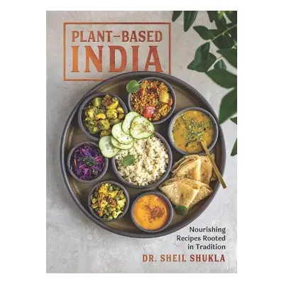 Plant-Based India - Shukla, Dr. Sheil