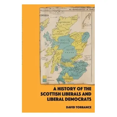 History of the Scottish Liberals and Liberal Democrats - Torrance, David