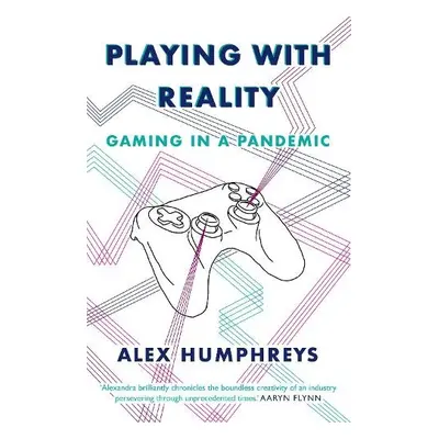 Playing with Reality - Humphreys, Alex