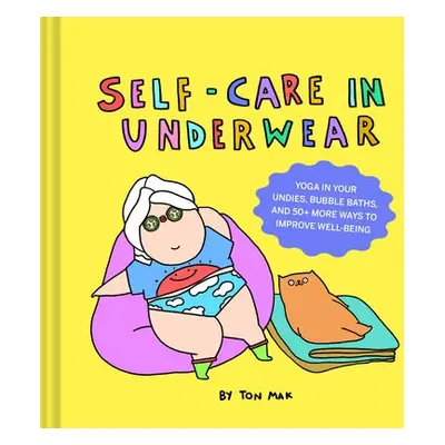 Self-Care in Underwear - Mak, Ton