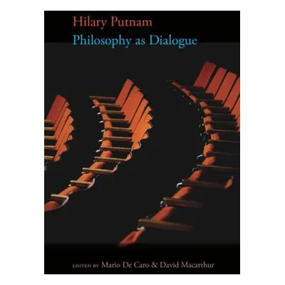 Philosophy as Dialogue - Putnam, Hilary