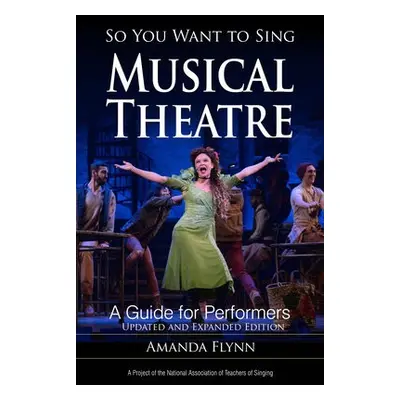 So You Want to Sing Musical Theatre - Flynn, Amanda