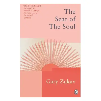 Seat of the Soul - Zukav, Gary