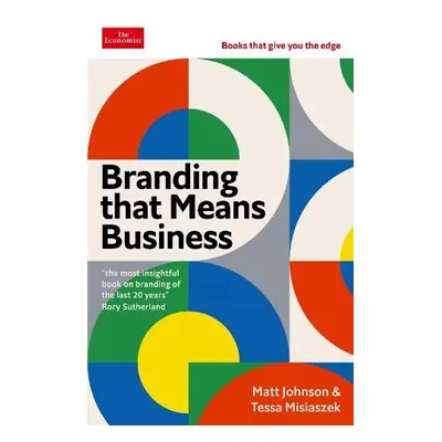 Branding that Means Business - Johnson, Matt a Misiaszek, Tessa