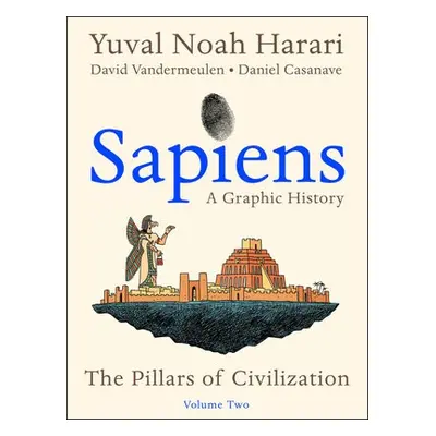 Sapiens: A Graphic History, Volume 2 - Harari, Yuval Noah