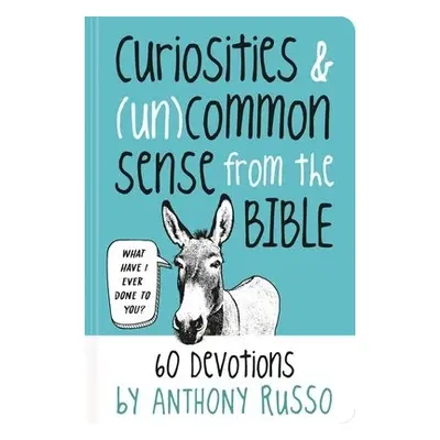 Curiosities and (Un)common Sense from the Bible - Russo, Anthony