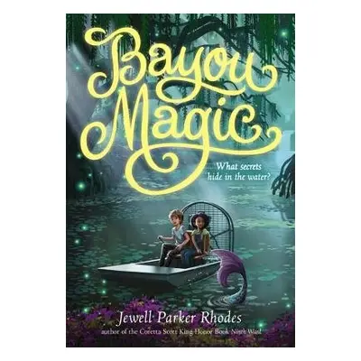 Bayou Magic - Rhodes, Jewell Parker