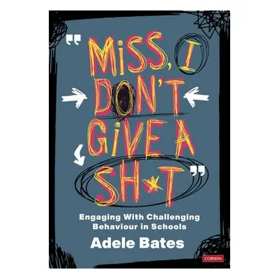 "Miss, I don’t give a sh*t" - Bates, Adele