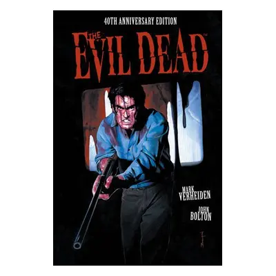 Evil Dead: 40th Anniversary Edition - Verheiden, Mark