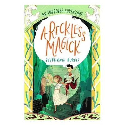 Reckless Magick: An Improper Adventure 3 - Burgis, Stephanie