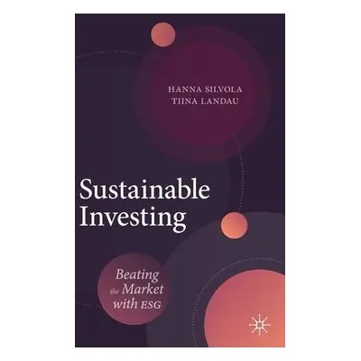 Sustainable Investing - Silvola, Hanna a Landau, Tiina