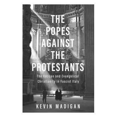 Popes against the Protestants - Madigan, Kevin