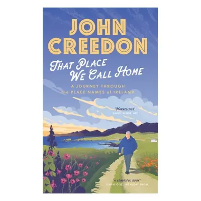 That Place We Call Home - Creedon, John