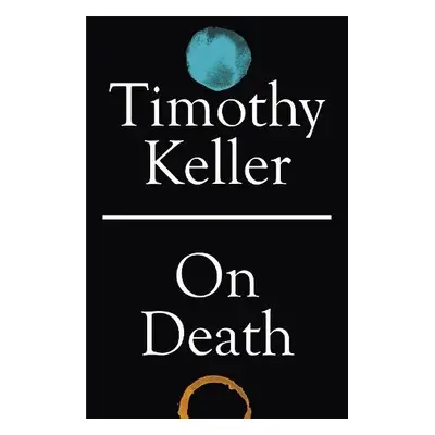 On Death - Keller, Timothy