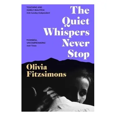 Quiet Whispers Never Stop - Fitzsimons, Olivia