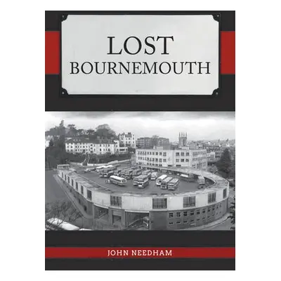 Lost Bournemouth - Needham, John