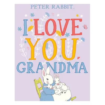 Peter Rabbit I Love You Grandma - Potter, Beatrix