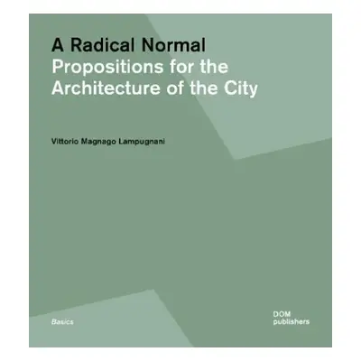 Radical Normal - Lampugnani, Vittorio Magnago