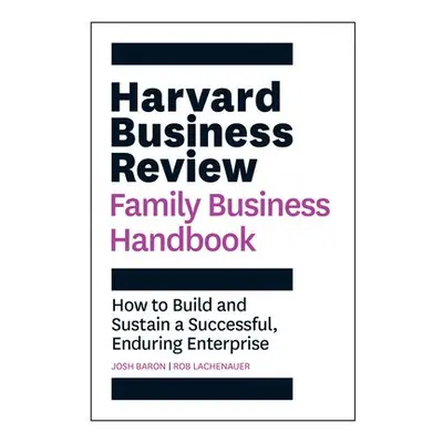 Harvard Business Review Family Business Handbook - Baron, Josh a Lachenauer, Rob