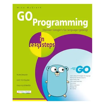 GO Programming in easy steps - McGrath, Mike