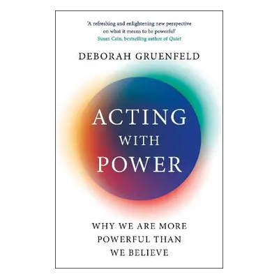 Acting with Power - Gruenfeld, Deborah