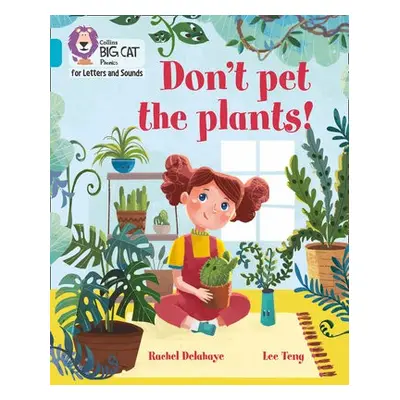 Don't Pet the Plants! - Delahaye, Rachel