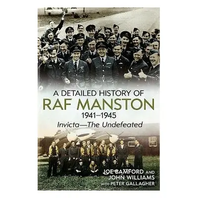 Detailed History of RAF Manston 1941-1945 - Joe Bamford