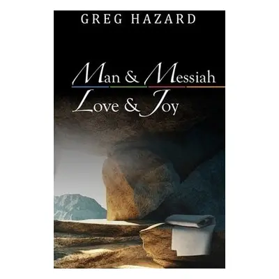 Man and Messiah, Love and Joy - Hazard, Greg