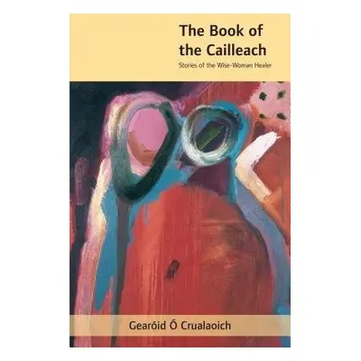 Book of the Cailleach - Crualaoich, Gearoid