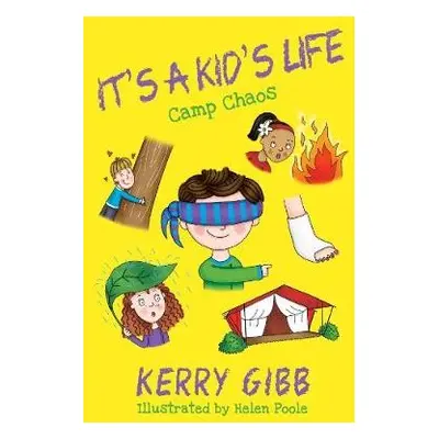 It's A Kid's Life - Camp Chaos - Gibb, Kerry