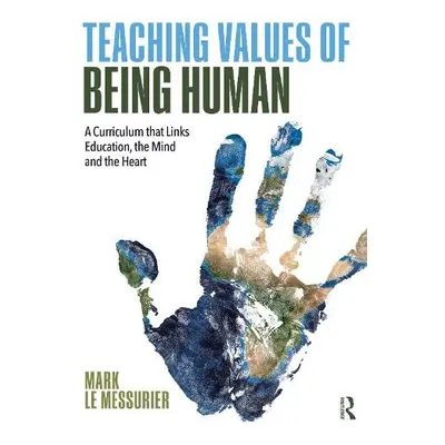 Teaching Values of Being Human - Le Messurier, Mark