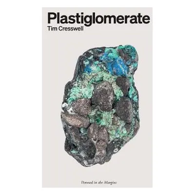 Plastiglomerate - Cresswell, Tim