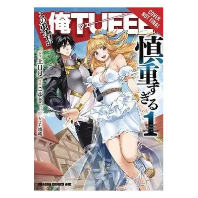 Hero Is Overpowered but Overly Cautious, Vol. 1 (manga) - Tuchichi, Light