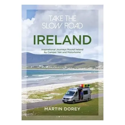 Take the Slow Road: Ireland - Dorey, Mr Martin