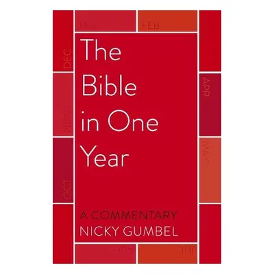 Bible in One Year – a Commentary by Nicky Gumbel - Gumbel, Nicky