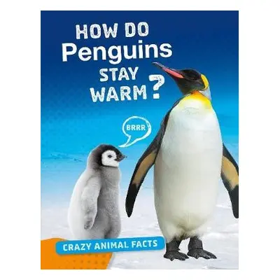 How Do Penguins Stay Warm? - Furstinger, Nancy