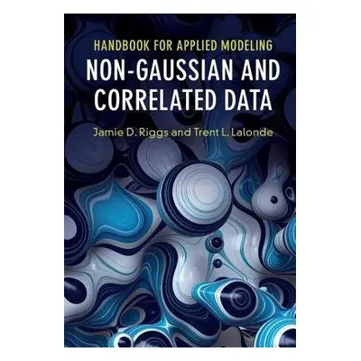 Handbook for Applied Modeling: Non-Gaussian and Correlated Data - Riggs, Jamie D. (Northwestern 